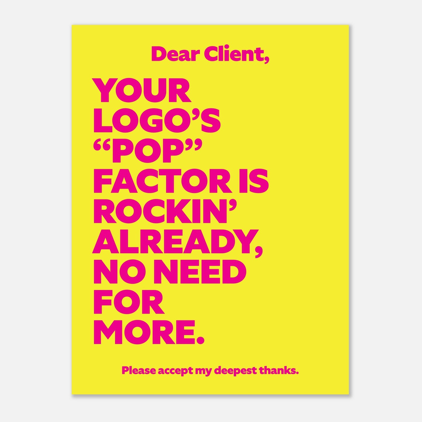 Dear Client: Your logo's 'Pop' factor is rockin' already, no need for more.