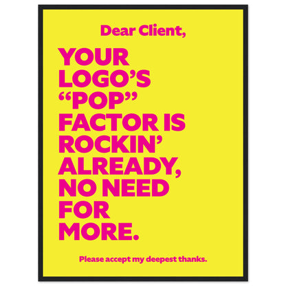 Dear Client: Your logo's 'Pop' factor is rockin' already, no need for more.