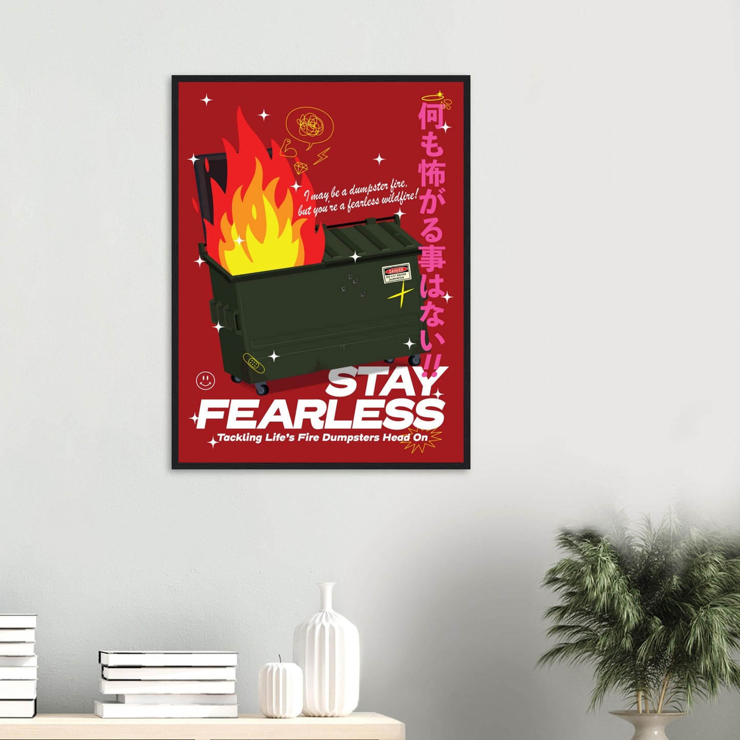 Fearless: Tackling Life's Fire Dumpsters Head On!