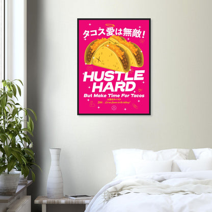 Hustle Hard, But Make Time For Tacos