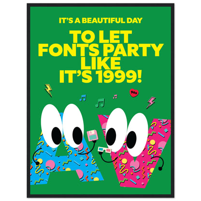 It’s a Beautiful Day to Let Fonts Party like It’s 1999!