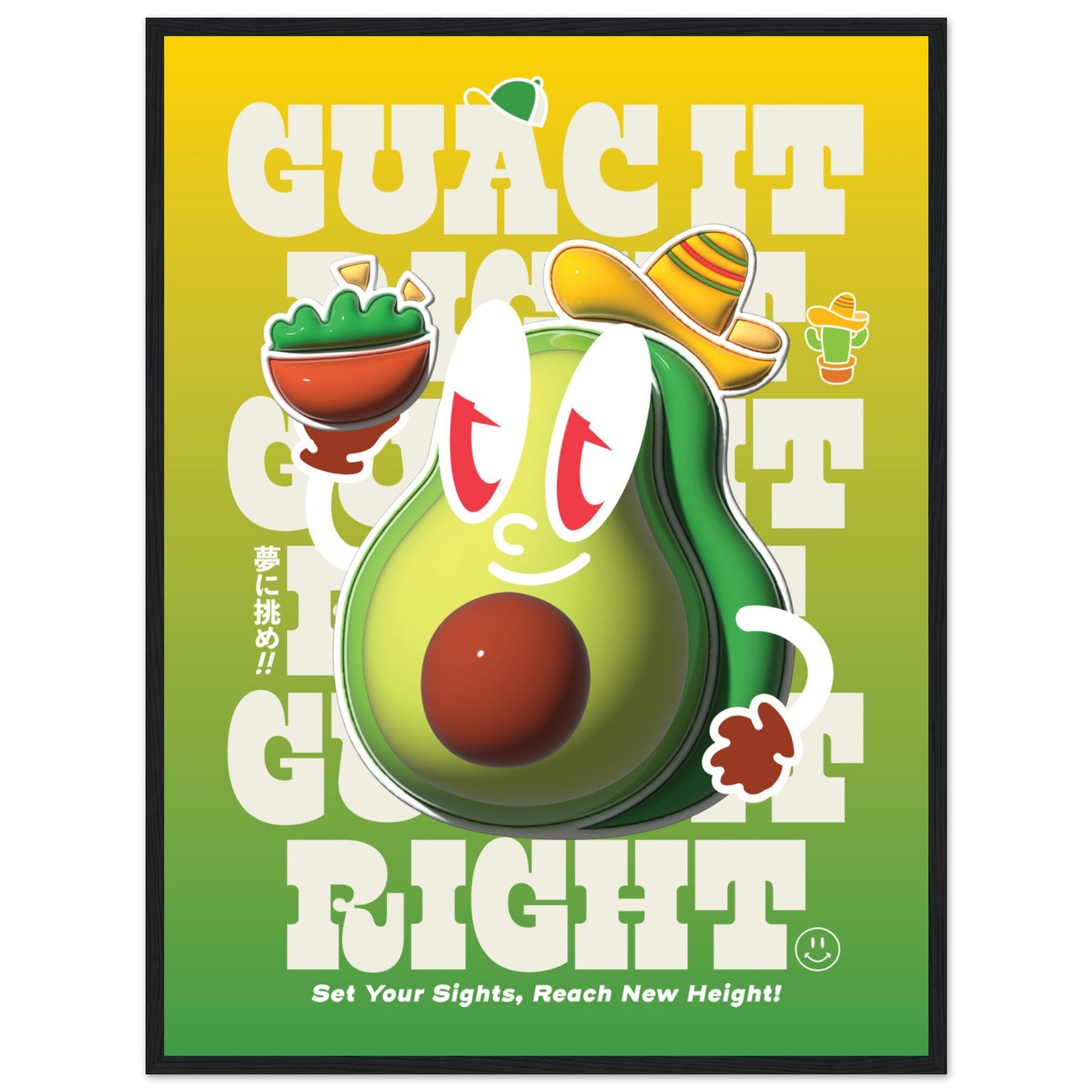 Guac It Right, Set Your Sights, Reach New Height!