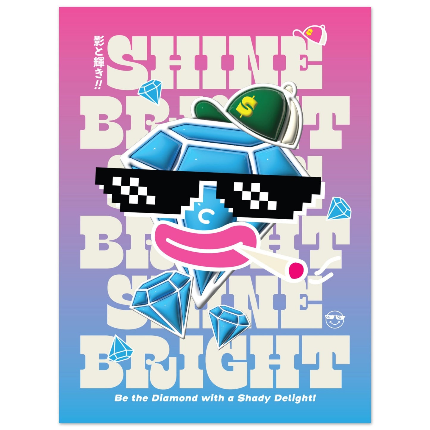 Shine Bright, Be the Diamond with a Shady Delight!