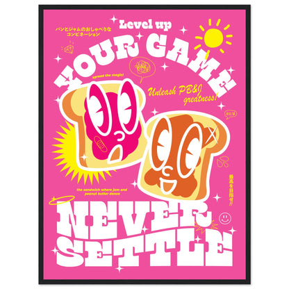 Never Settle, Level Up Your (PB&J) Game!