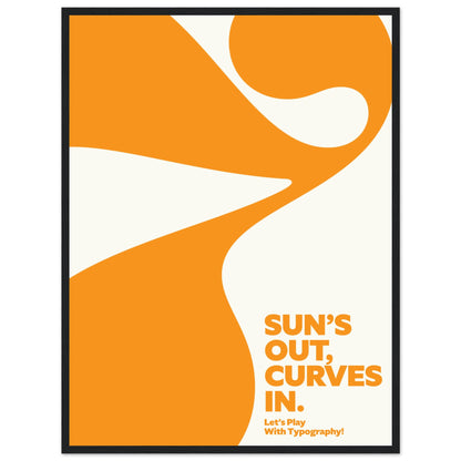 Sun’s Out, Curves In: Let’s Play With Typography!