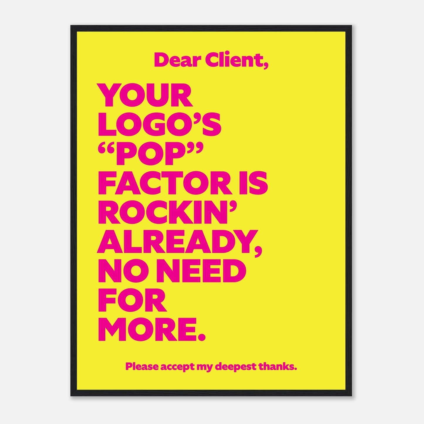 Dear Client: Your logo's 'Pop' factor is rockin' already, no need for more.