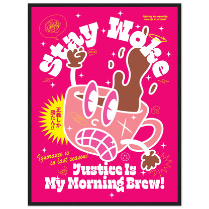 Stay Woke, Justice Is My Morning Brew!