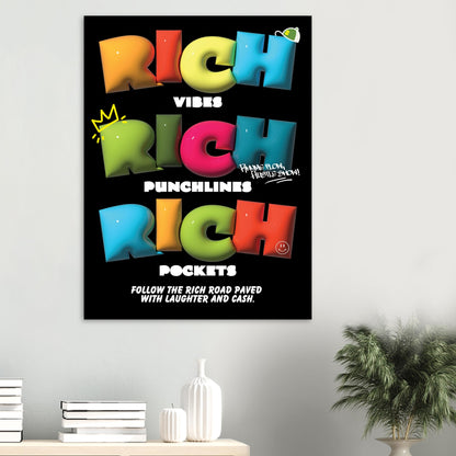 Rich Vibes, Rich Punchlines. Rich Pockets. Follow the Rich Road Paved with Laughter and Cash.