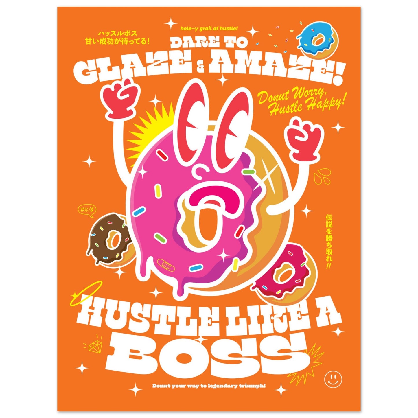 Dare To Glaze And Amaze! Hustle Like A Boss, Donut Your Way To Legendary Triumph!