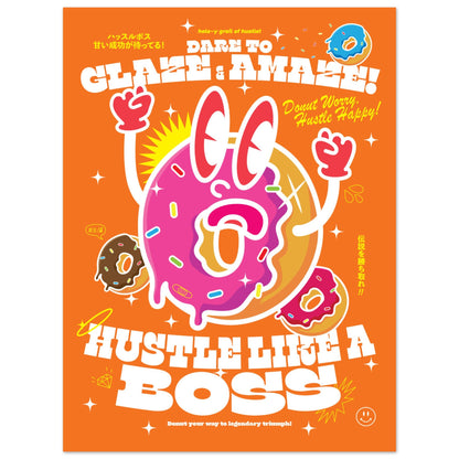 Dare To Glaze And Amaze! Hustle Like A Boss, Donut Your Way To Legendary Triumph!