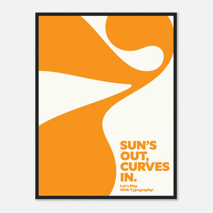 Sun’s Out, Curves In: Let’s Play With Typography!