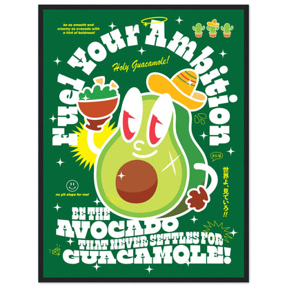 Fuel Your Ambition: Be The Avocado That Never Settles For Guacamole!