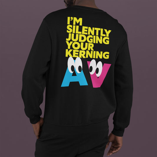 I'm Silently Judging Your Kerning