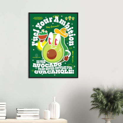 Fuel Your Ambition: Be The Avocado That Never Settles For Guacamole!