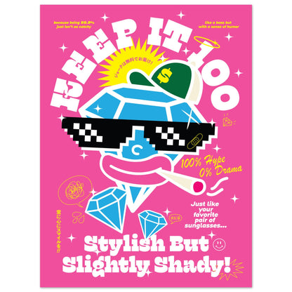 Keep It 100: Just Like Your Favorite Pair Of Sunglasses... Stylish, But Slightly Shady!