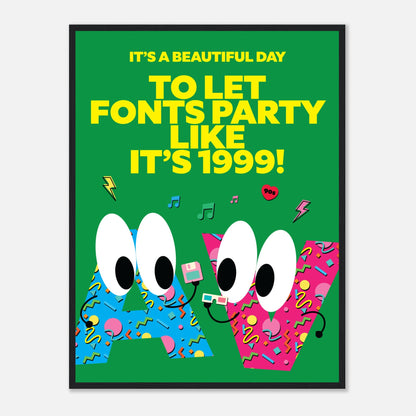 It’s a Beautiful Day to Let Fonts Party like It’s 1999!