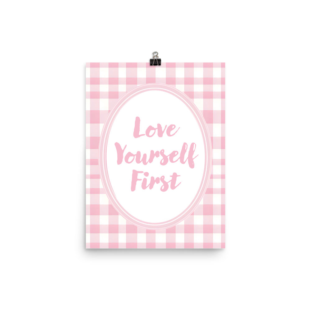 Close-Up of Design: 12x16 Detailed view of the "Love Yourself First" quote on the Poster