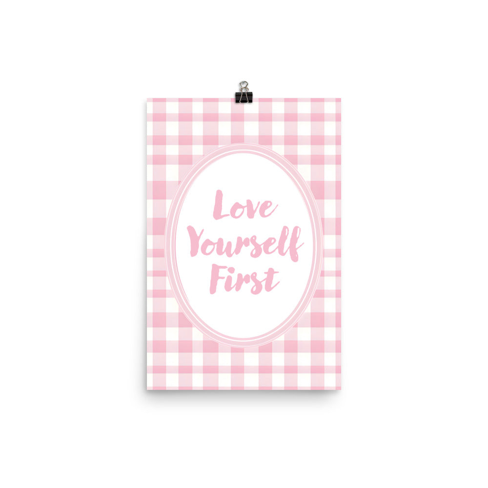 Close-Up of Design: 12x18 Detailed view of the "Love Yourself First" quote on the Poster