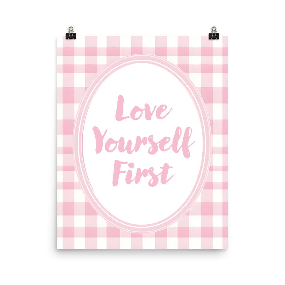 Close-Up of Design: 16x20 Detailed view of the "Love Yourself First" quote on the Poster