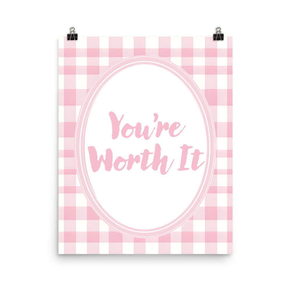 Close-Up of Design: 16x20 Detailed view of the "You're Worth It" quote on the Poster