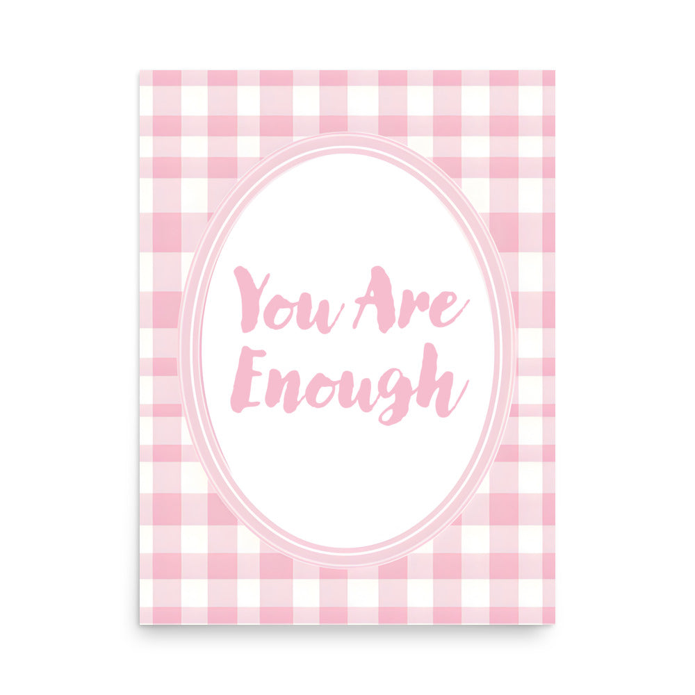 Close-Up of Design: 18x24 Detailed view of the "You Are Enough" quote on the Poster