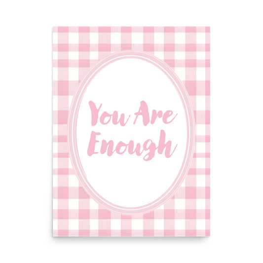 Close-Up of Design: 18x24 Detailed view of the "You Are Enough" quote on the Poster