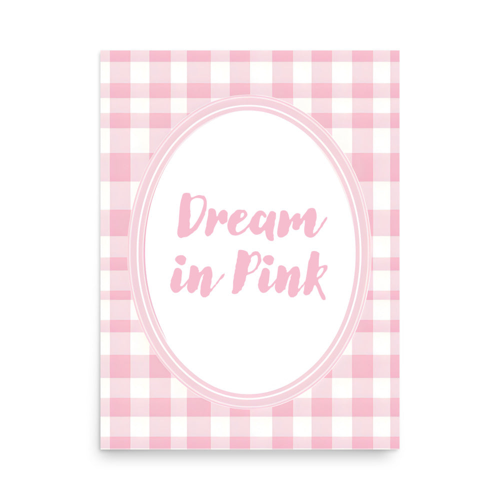 Close-Up of Design: Detailed view of the "Dream in Pink" quote on the Poster