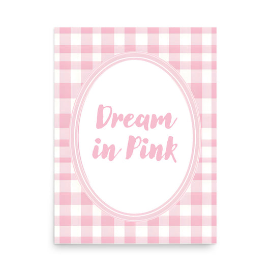 Close-Up of Design: Detailed view of the "Dream in Pink" quote on the Poster