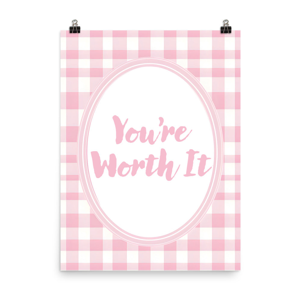 Close-Up of Design: 18x24 Detailed view of the "You're Worth It" quote on the Poster