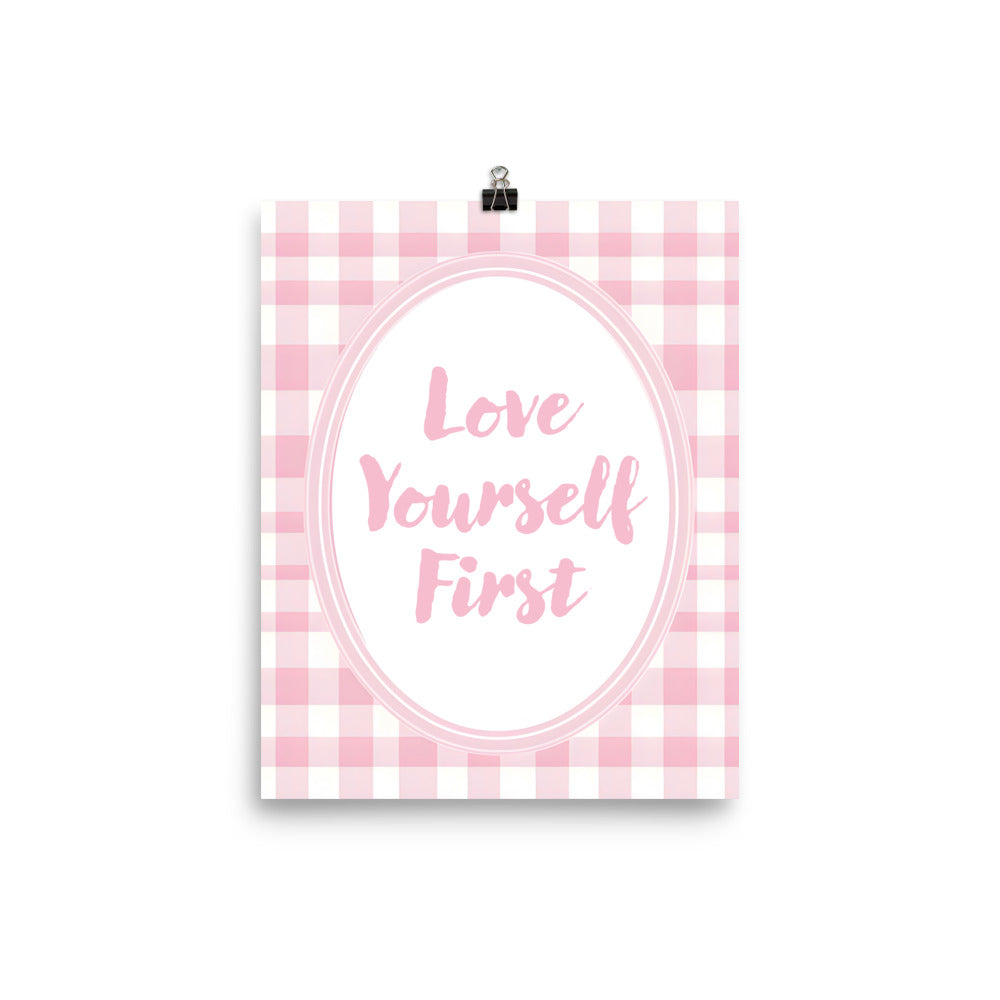 Close-Up of Design: 8x10 Detailed view of the "Love Yourself First" quote on the Poster