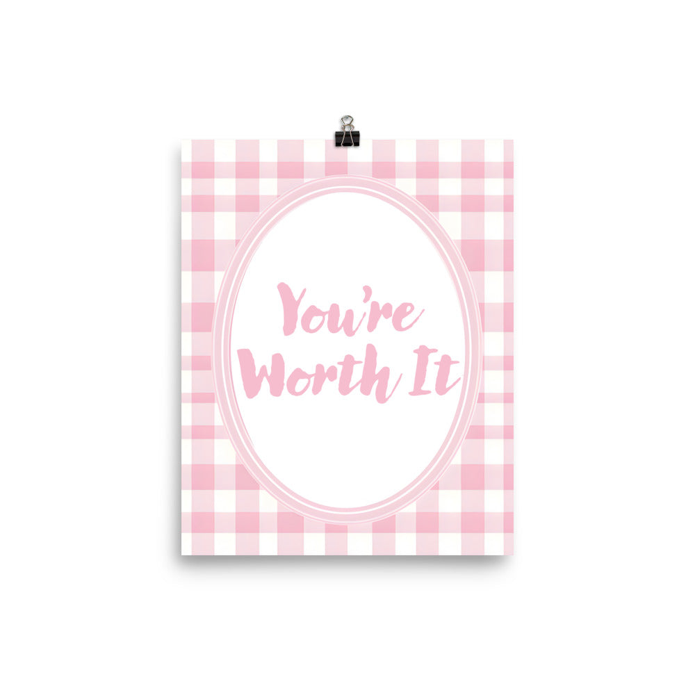 Close-Up of Design: 8x10 Detailed view of the "You're Worth It" quote on the Poster