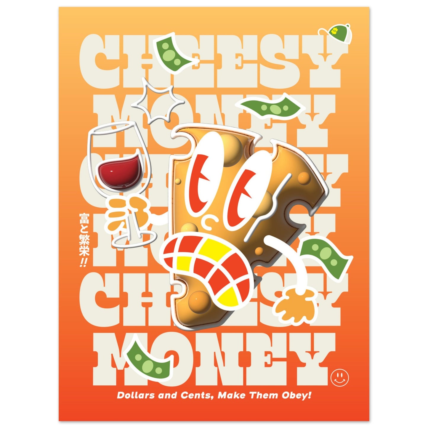 Cheesy Money, Dollars and Cents, Make Them Obey!