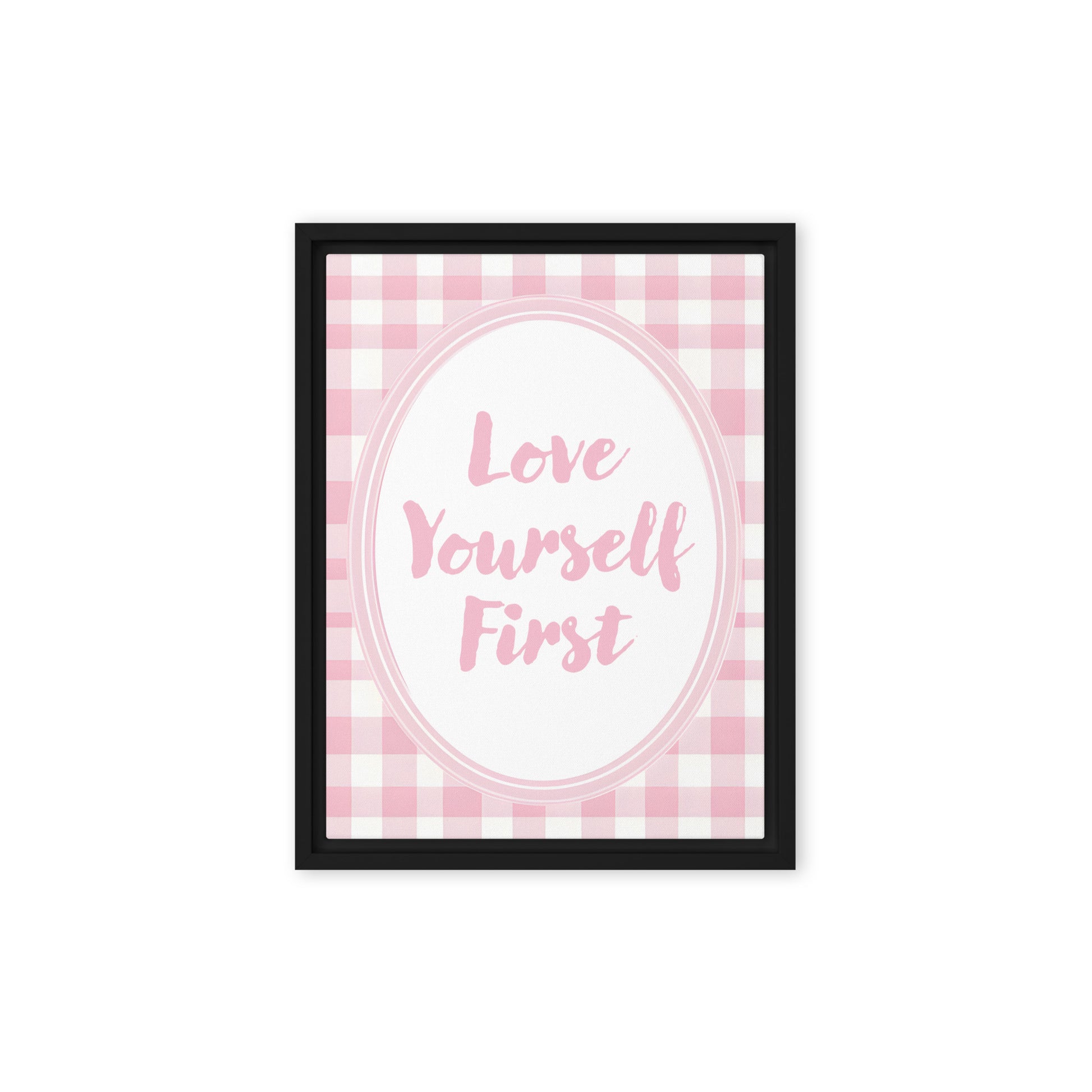 Front View Image: 12x16 Love Yourself First Valentine's Day Pink Inspirational Quote Framed Canvas