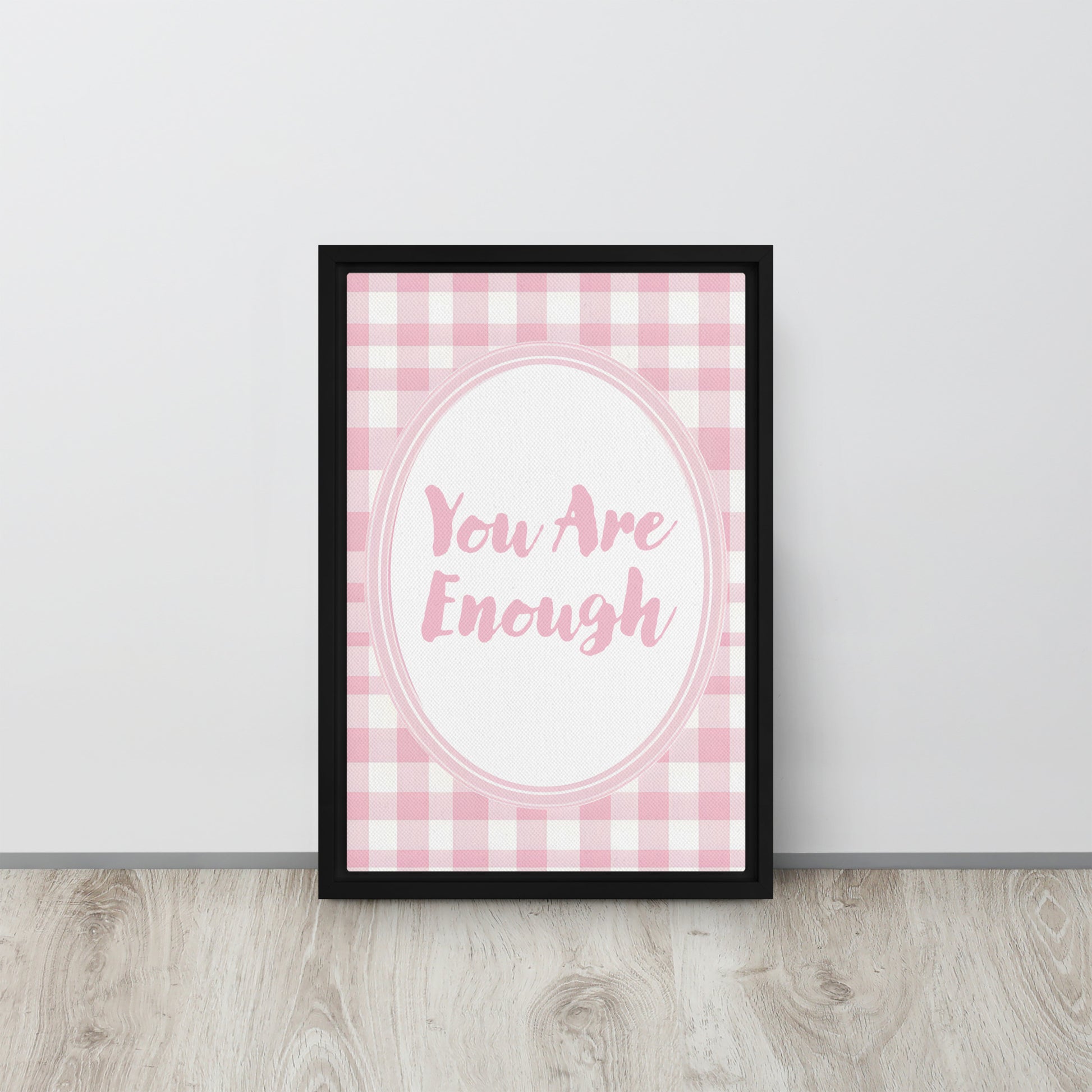 Front View Image: 12x18 You Are Enough Valentine's Day Pink Inspirational Quote Framed Canvas