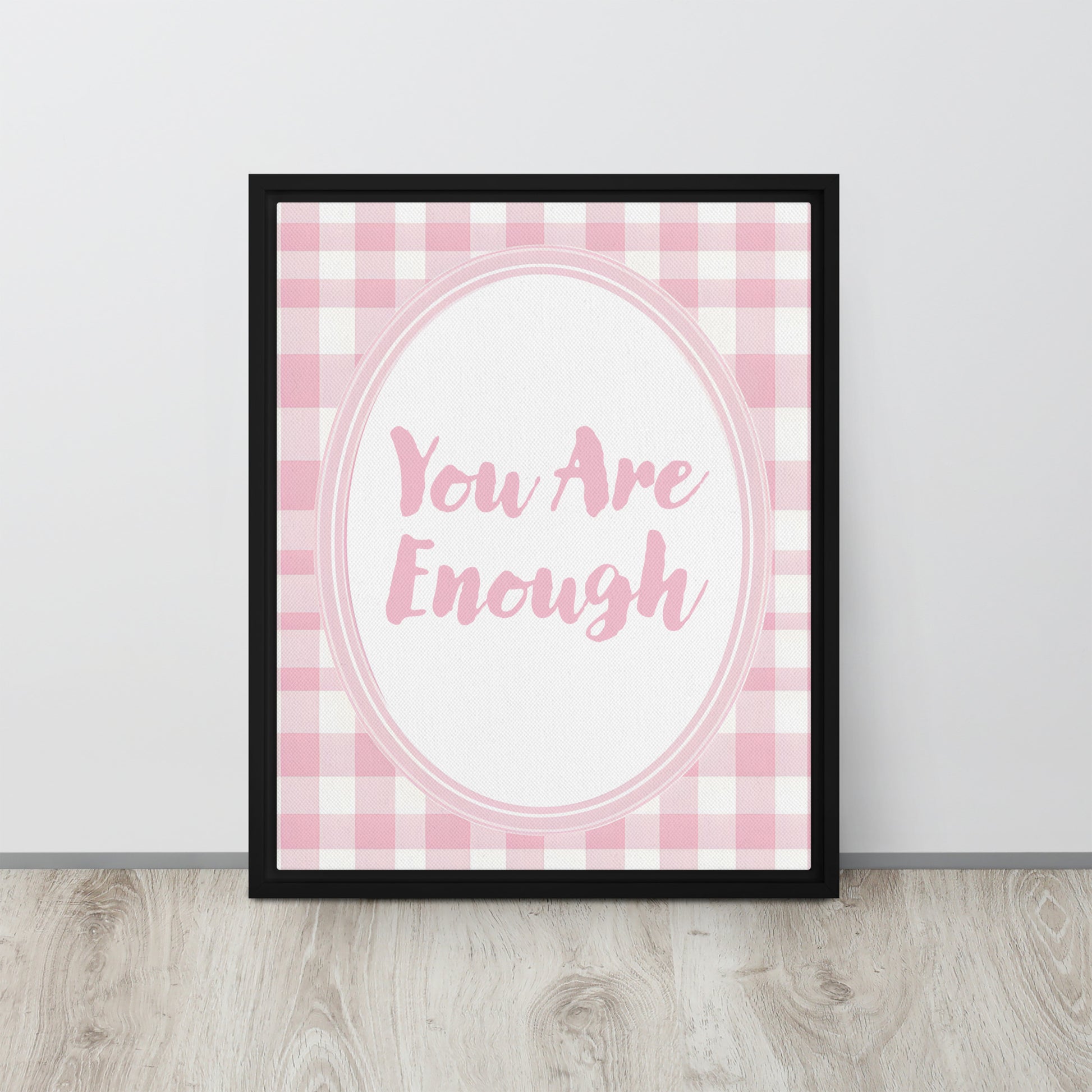 Front View Image: 16x20 You Are Enough Valentine's Day Pink Inspirational Quote Framed Canvas