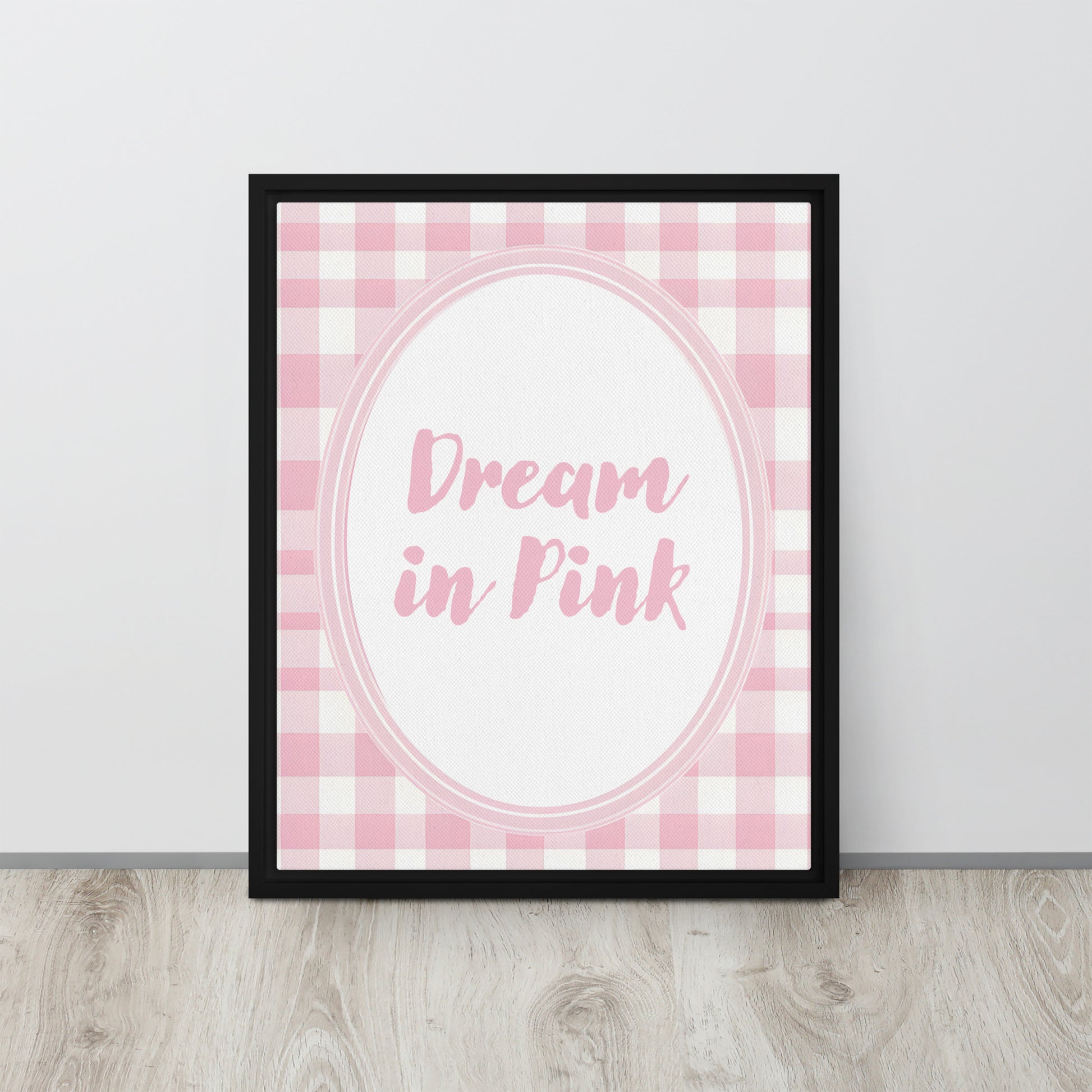 Front View Image: 16x20 Dream in Pink Valentine's Day Pink Inspirational Quote Framed Canvas