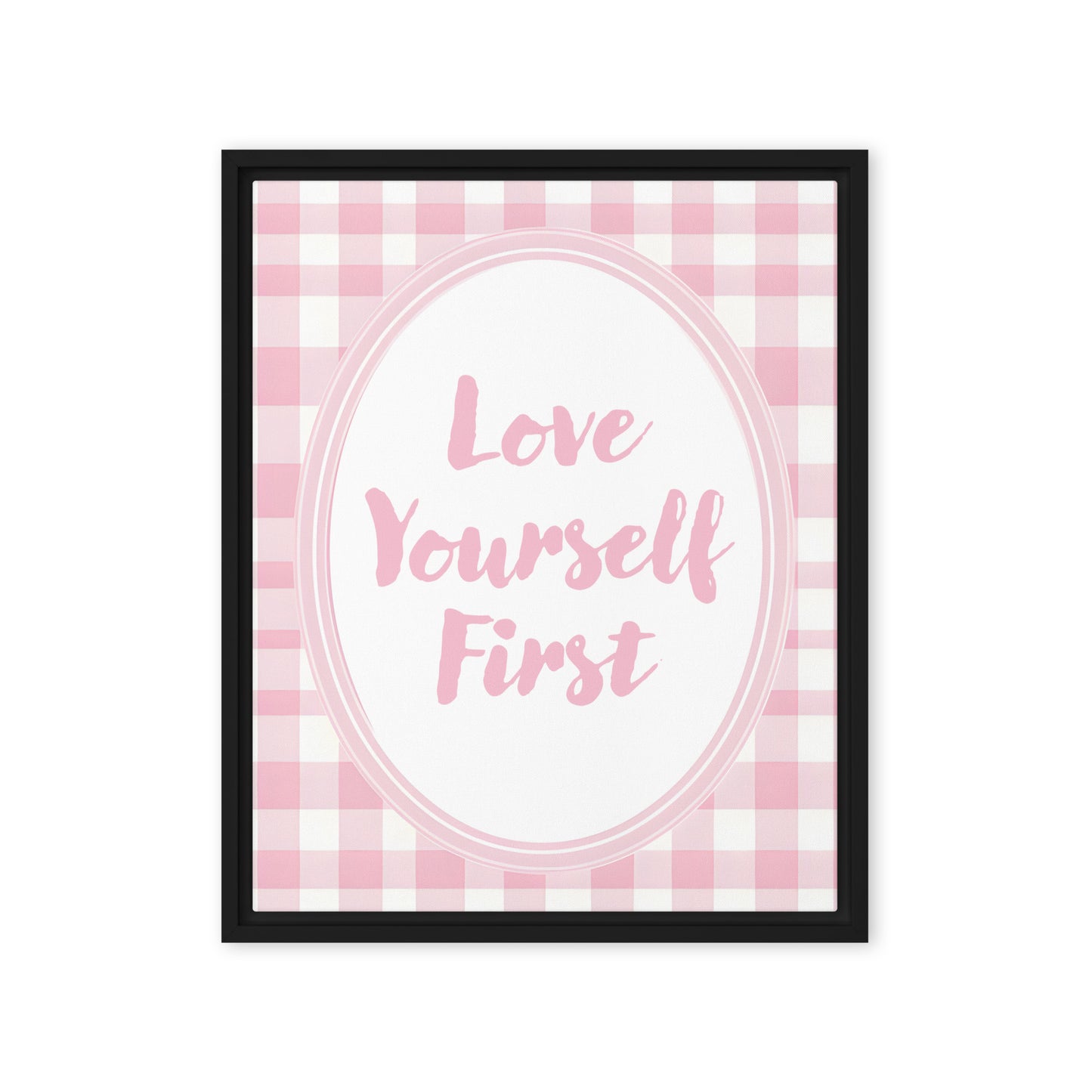 Front View Image: 16x20 Love Yourself First Valentine's Day Pink Inspirational Quote Framed Canvas