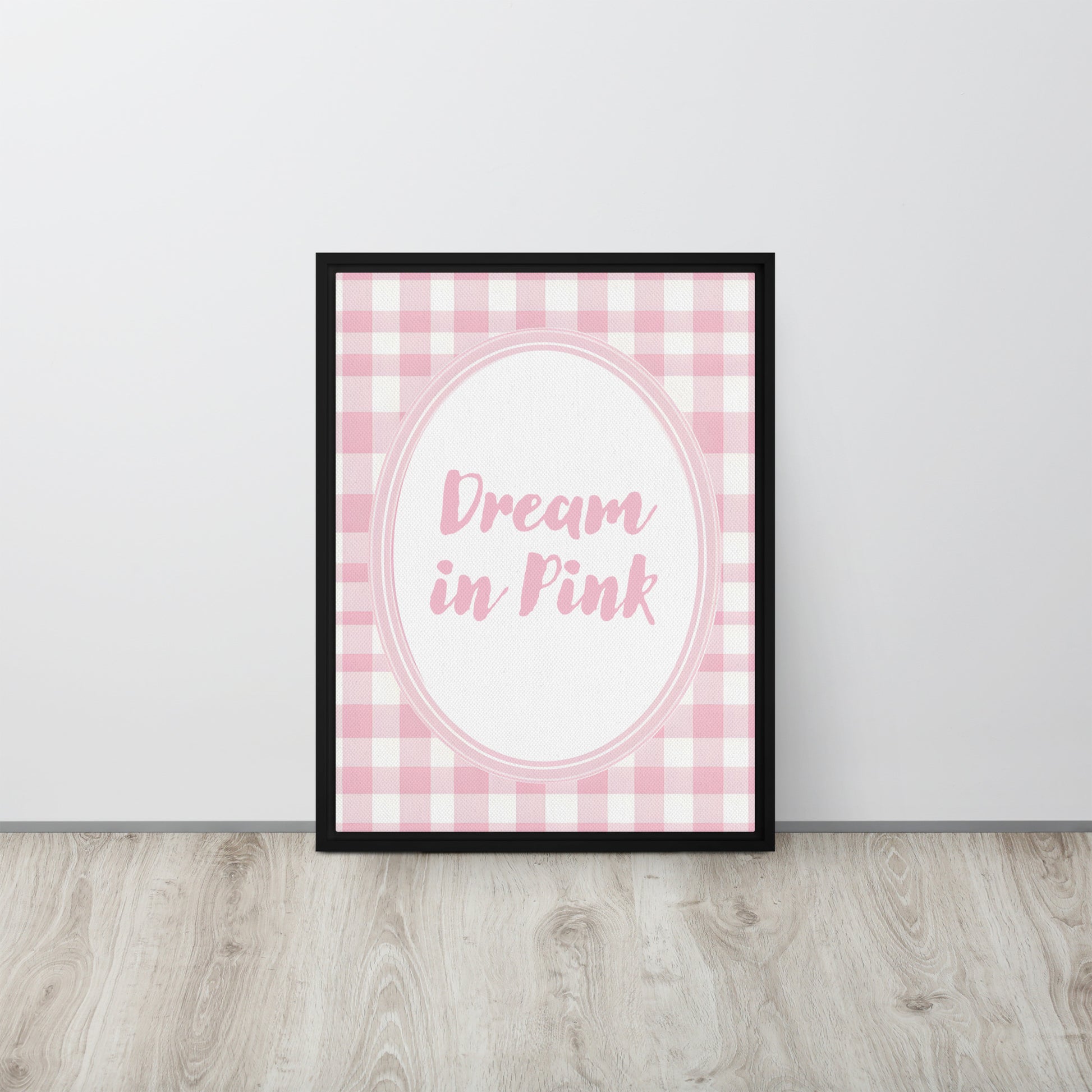 Front View Image: 18x24 Dream in Pink Valentine's Day Pink Inspirational Quote Framed Canvas