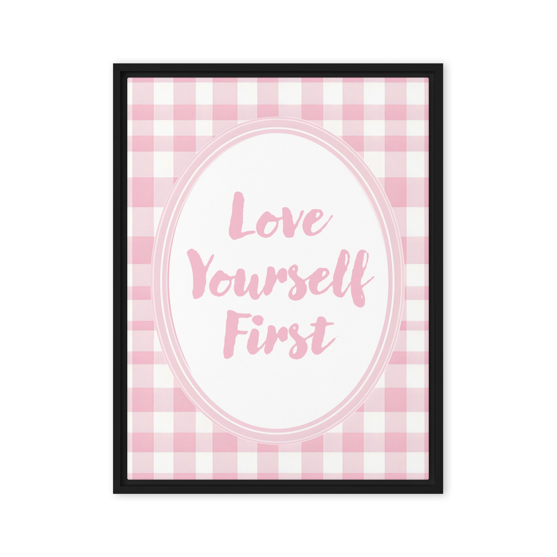 Front View Image: 18x24 Love Yourself First Valentine's Day Pink Inspirational Quote Framed Canvas