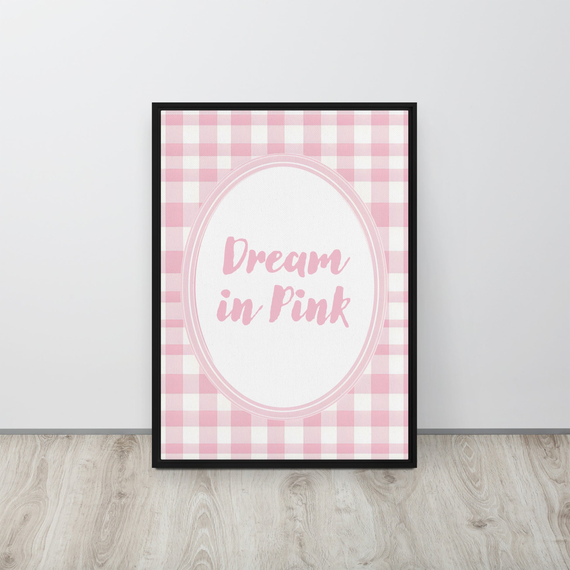 Front View Image: 20x28 Dream in Pink Valentine's Day Pink Inspirational Quote Framed Canvas