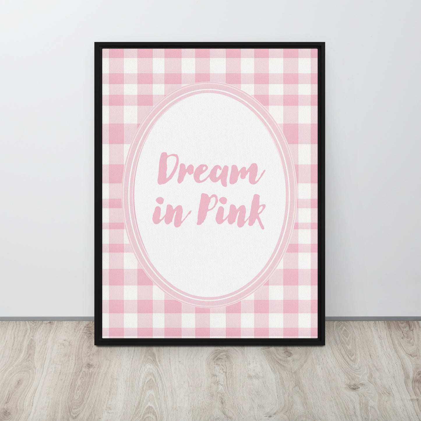 Front View Image: 24x32 Dream in Pink Valentine's Day Pink Inspirational Quote Framed Canvas