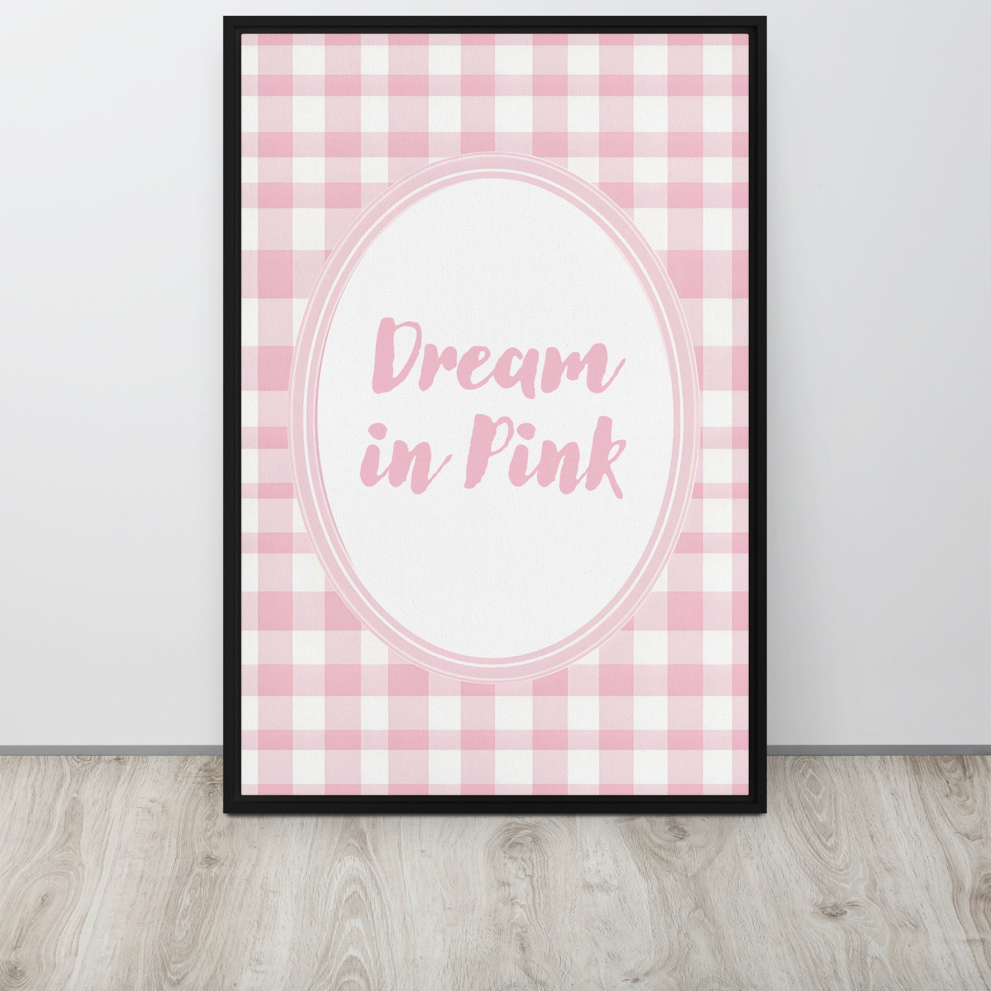 Front View Image: 24x36 Dream in Pink Valentine's Day Pink Inspirational Quote Framed Canvas