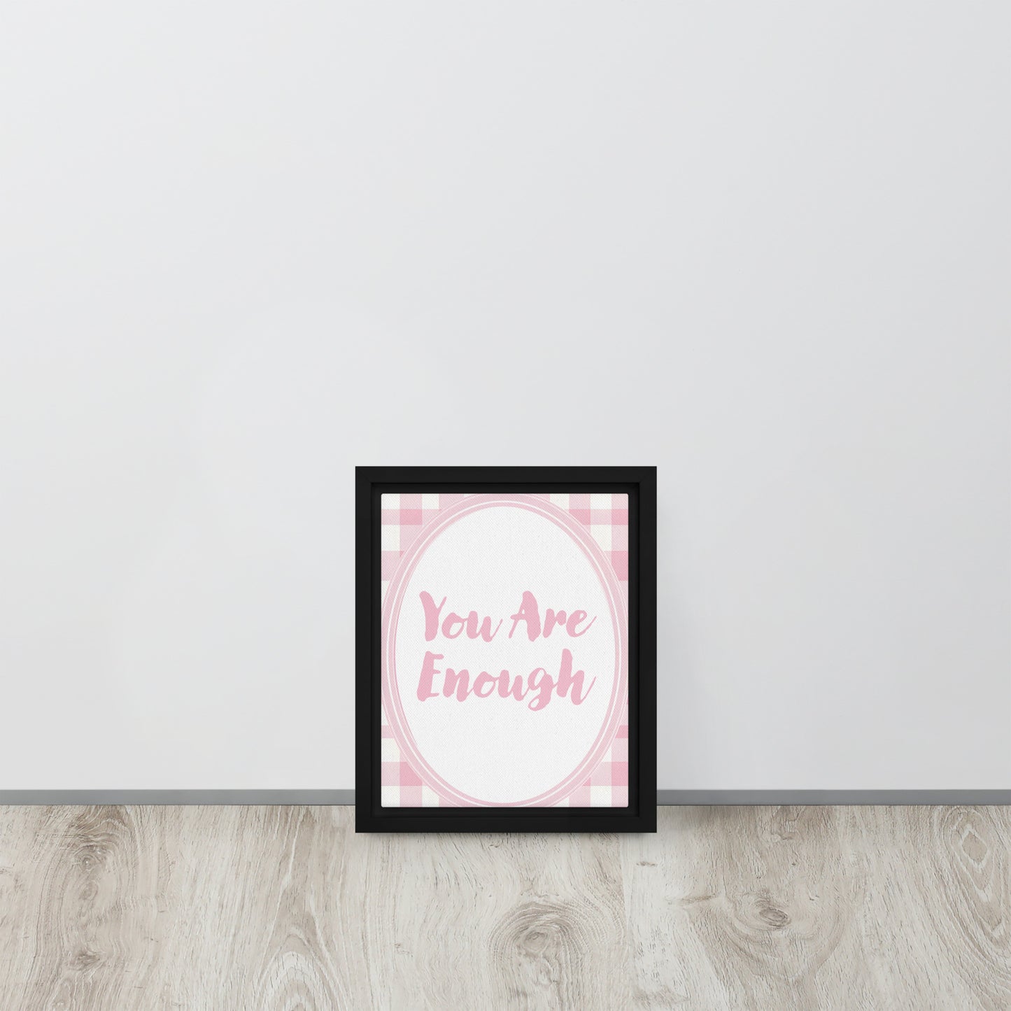 Front View Image: 8x10 You Are Enough Valentine's Day Pink Inspirational Quote Framed Canvas