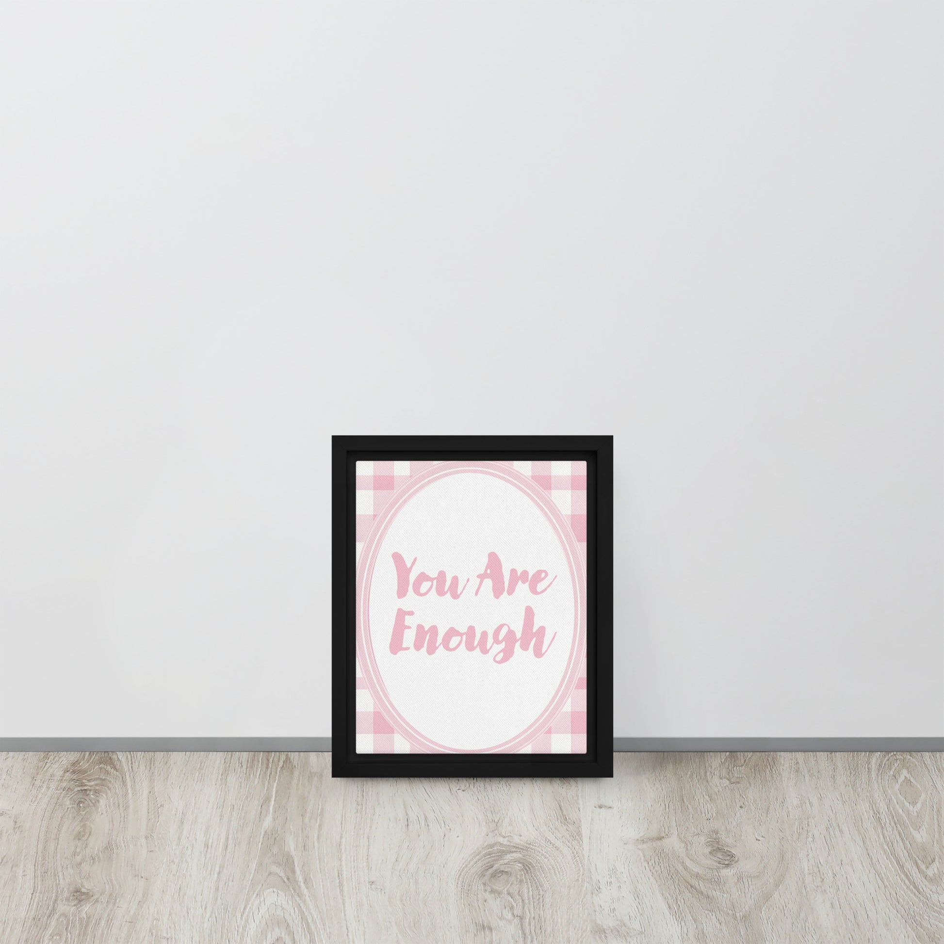 Front View Image: 8x10 You Are Enough Valentine's Day Pink Inspirational Quote Framed Canvas