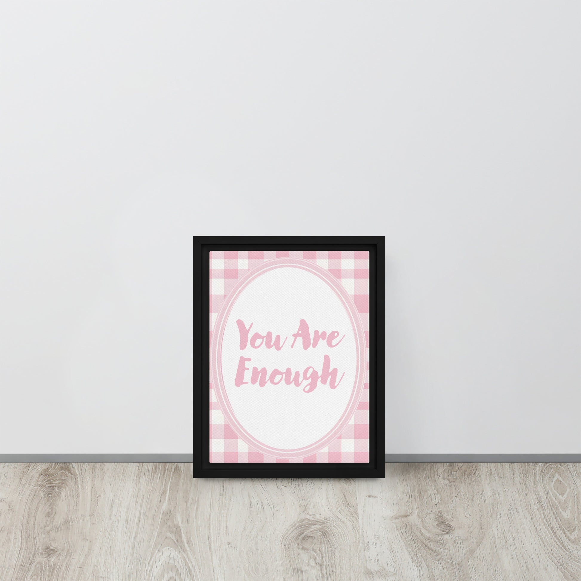 Front View Image: 9x12 You Are Enough Valentine's Day Pink Inspirational Quote Framed Canvas