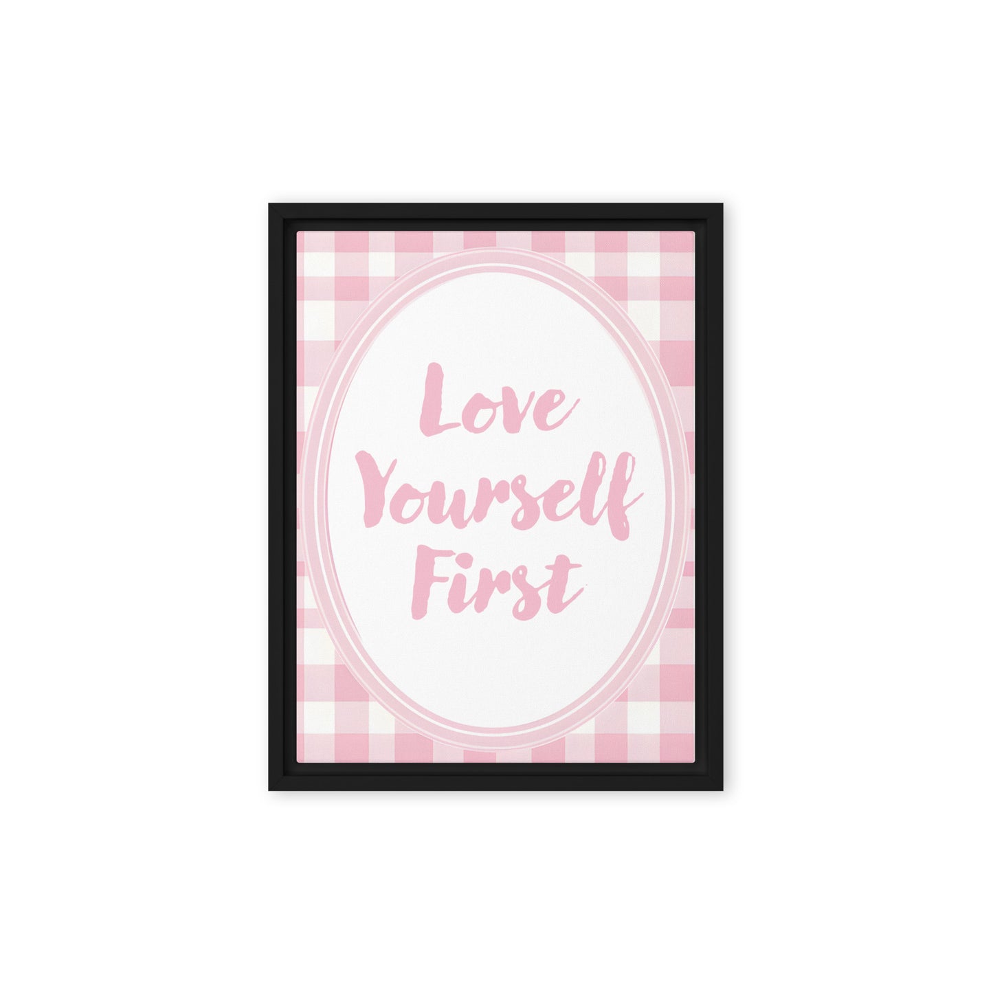 Front View Image: 9x12 Love Yourself First Valentine's Day Pink Inspirational Quote Framed Canvas