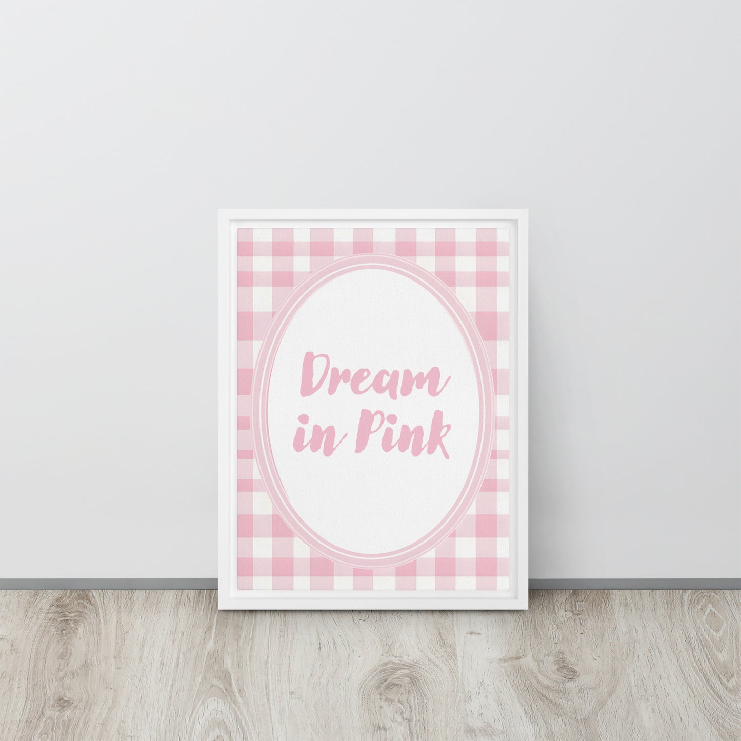 Front View Image: 12x16 Dream in Pink Valentine's Day Pink Inspirational Quote Framed Canvas