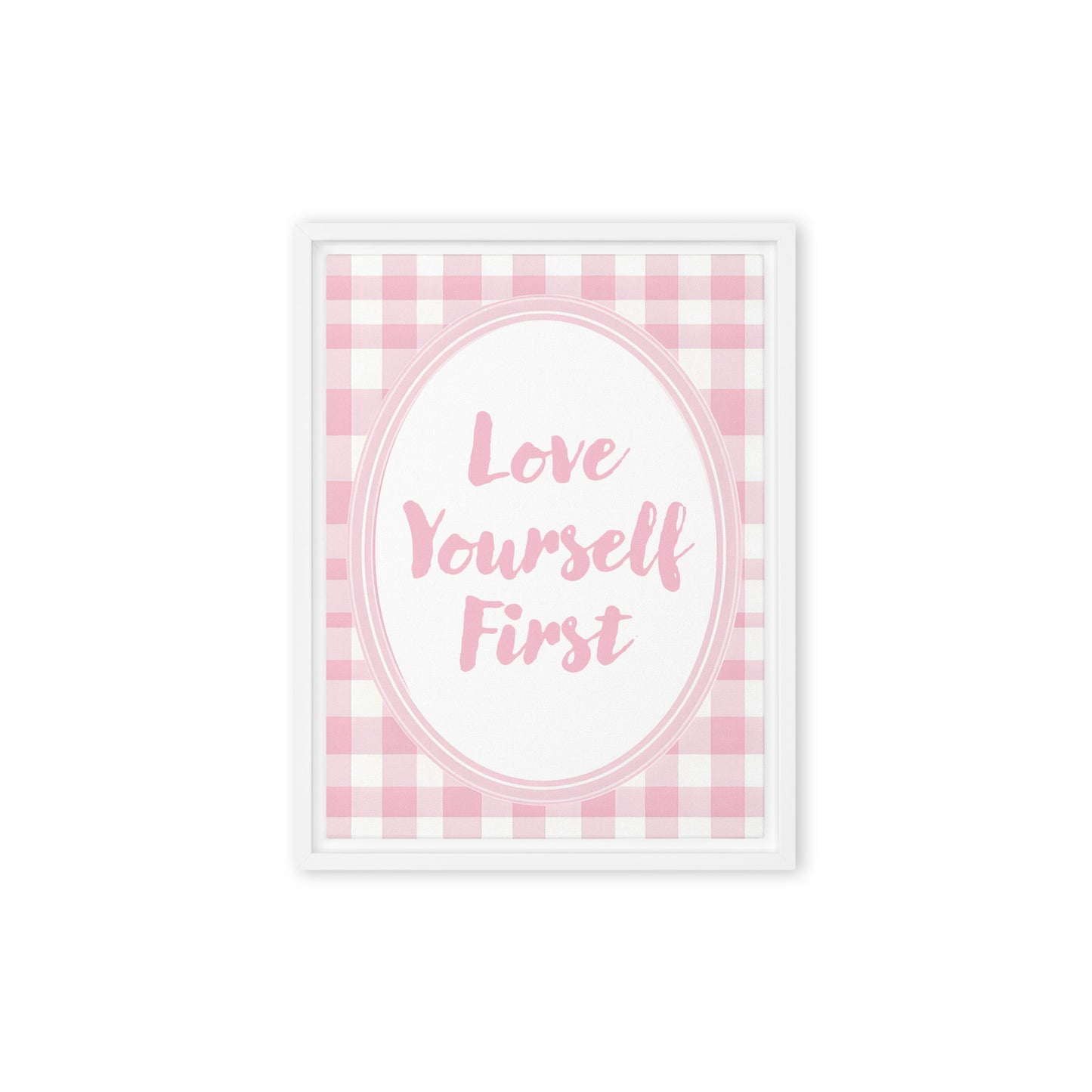 Front View Image: 12x16 Love Yourself First Valentine's Day Pink Inspirational Quote Framed Canvas