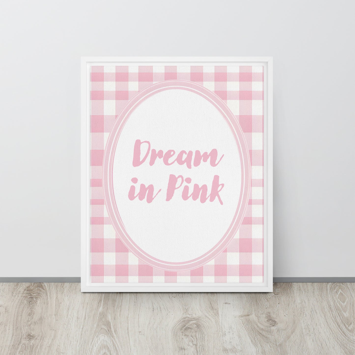 Front View Image: 16x20 Dream in Pink Valentine's Day Pink Inspirational Quote Framed Canvas