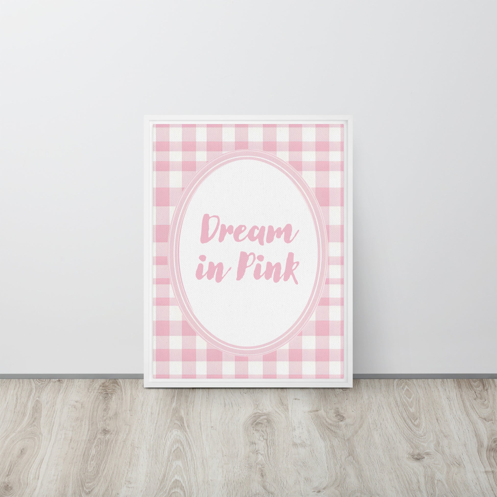 Front View Image: 18x24 Dream in Pink Valentine's Day Pink Inspirational Quote Framed Canvas